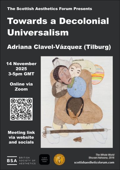 Adriana Clavel-Vazquez: 'Towards a Decolonial Universalism in Aesthetics' Poster for a presentation titled "Towards a Decolonial Universalism" by Adriana Clavel-Vázquez.