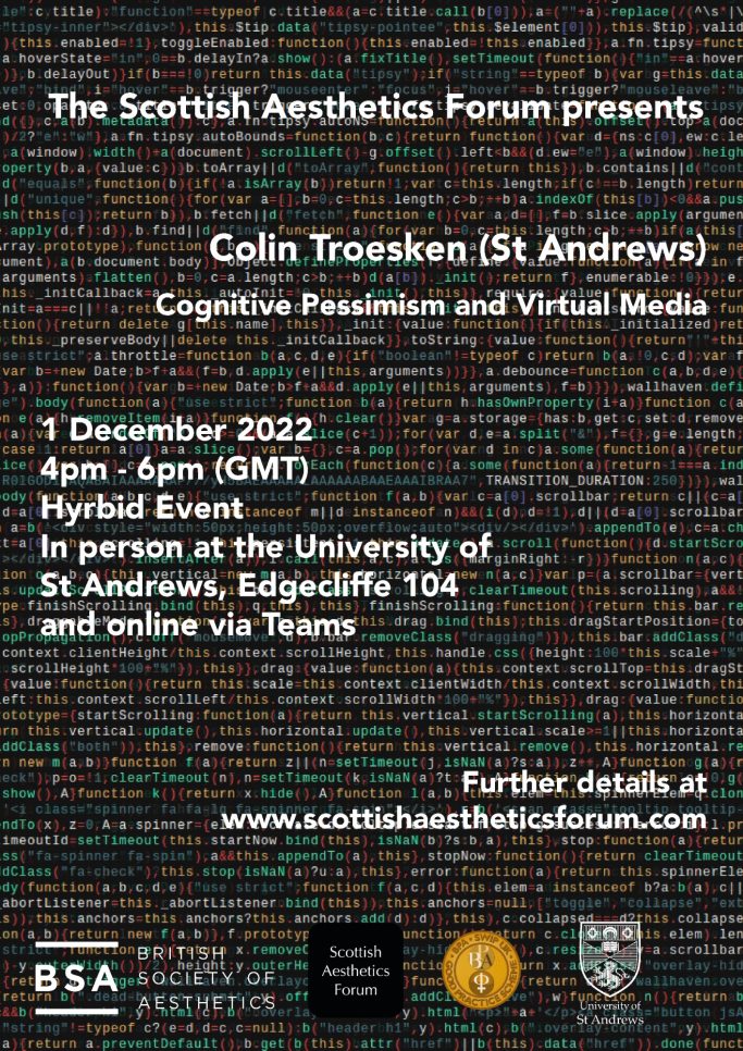 Colin Troesken: 'Cognitive Pessimism and Virtual Media' Event poster for a talk by Colin Troesken on cognitive permisivism and virtual media at St Andrews.