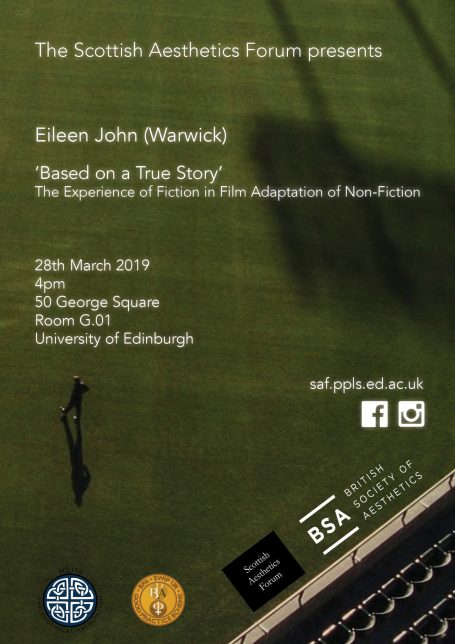 Eileen John: 'Based on a True Story: The Experience of Fiction in Film Adaptation of Non-Fiction' Flyer for a talk by Eileen John on adapting nonfiction, University of Edinburgh details.